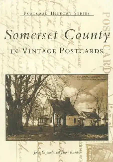 Somerset County in Vintage Postcards by John E. Jacob