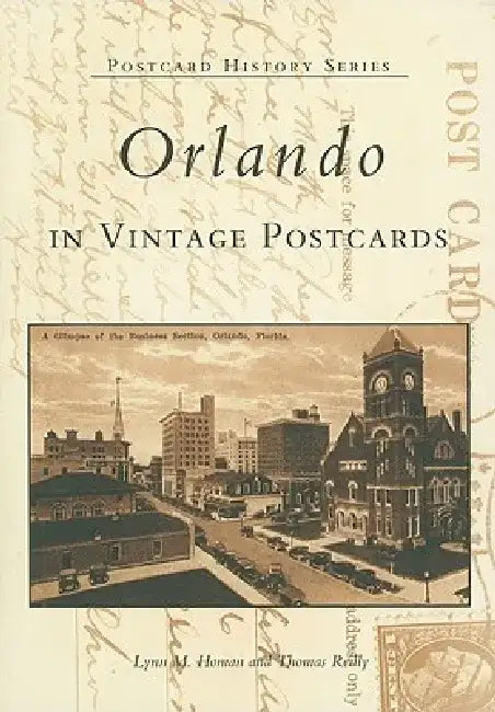 Orlando in Vintage Postcards by Lynn M. Homan