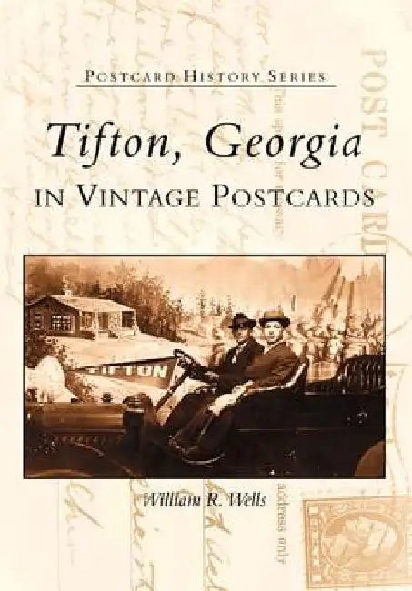 Tifton, Georgia in Vintage Postcards by William R. Wells