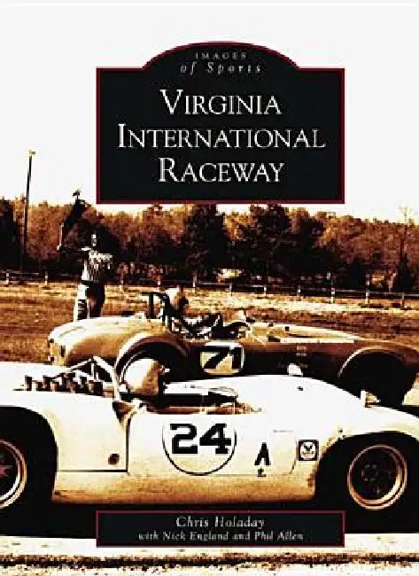 Virginia International Raceway by Chris Holaday, Nick England, Phil Allen