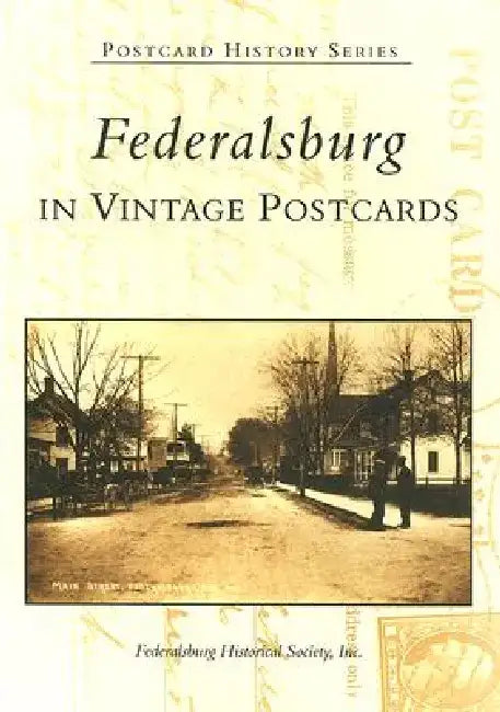 Federalsburg in Vintage Postcards by Federalsburg Historical Society