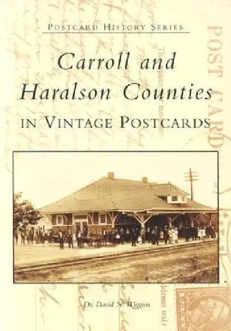 Carroll and Haralson Counties in Vintage Postcards by David N. Wiggins