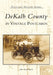 Dekalb County in Vintage Postcards by Smith John Martin