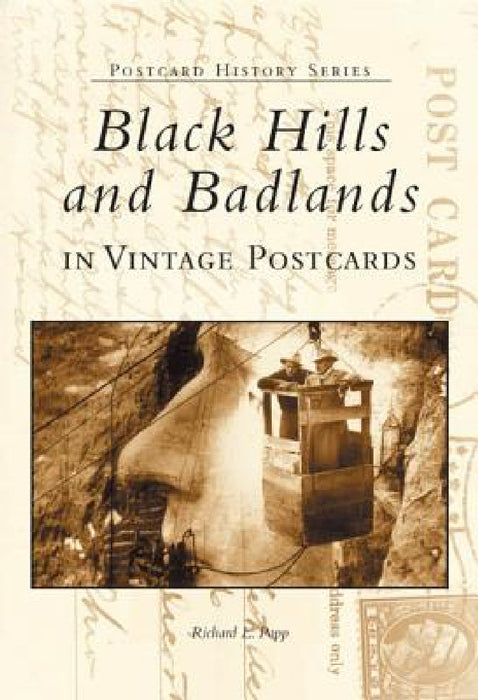 Black Hills and Badlands in Vintage Postcards by Richard L. Popp