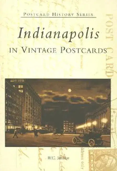 Indianapolis in Vintage Postcards by W. C. Madden