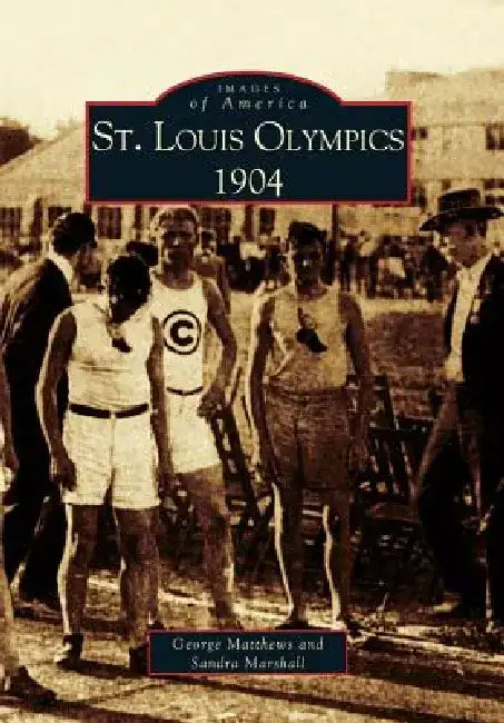 St. Louis Olympics, 1904 by George Matthews