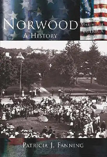 Norwood: A History by Patricia J. Fanning