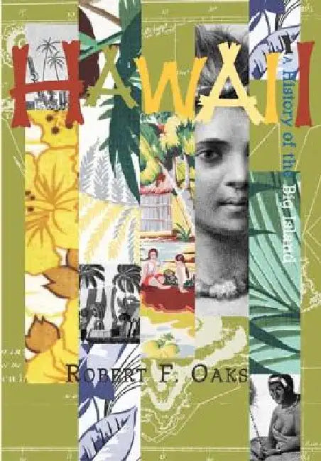 Hawai'i: A History of the Big Island by Robert F. Oaks