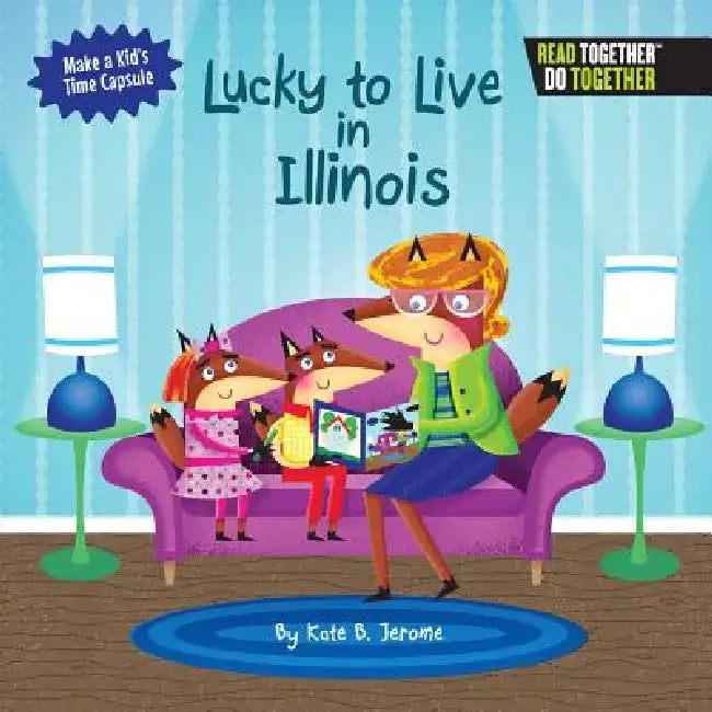 Lucky to Live in Illinois by Kate B. Jerome