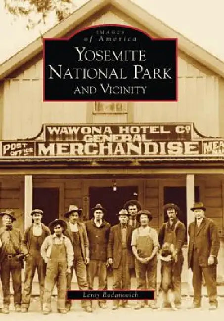 Yosemite National Park and Vicinity by Leroy Radanovich