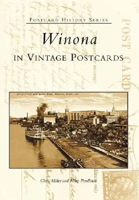 Winona in Vintage Postcards by Christopher Miller