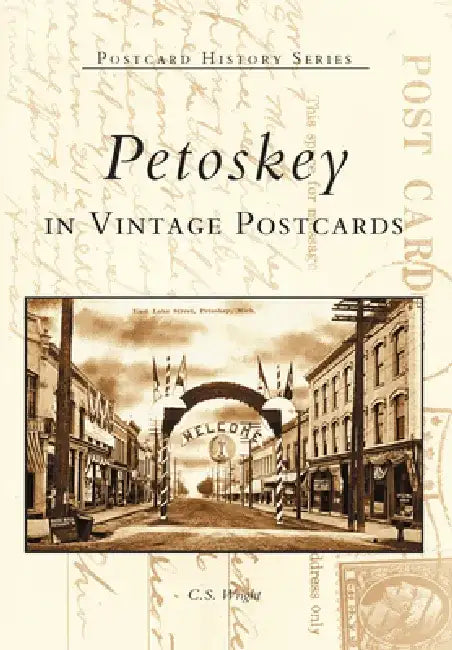 Petoskey in Vintage Postcards by Wright Charles S.
