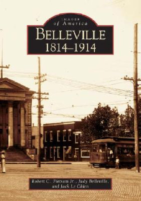 Belleville: 1814-1914 by Robert Fietsam, Judith A. Belleville, Jack Le Chien