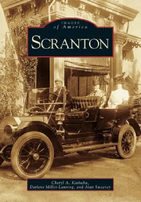 Scranton by Cheryl A. Kashuba, Darlene Miller-Lanning, Alan Sweeney