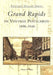 Grand Rapids in Vintage Postcards: 1890-1940 by Thomas R. Dilley