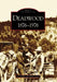 Deadwood: 1876-1976 by Bev Pechan, William Groethe