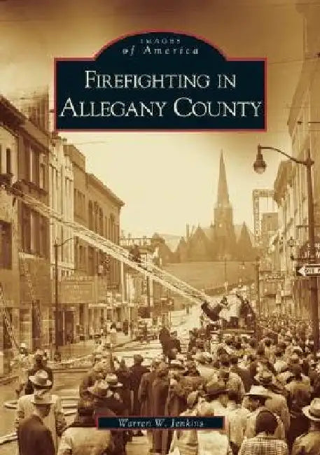 Firefighting in Allegany County by Warren W. Jenkins