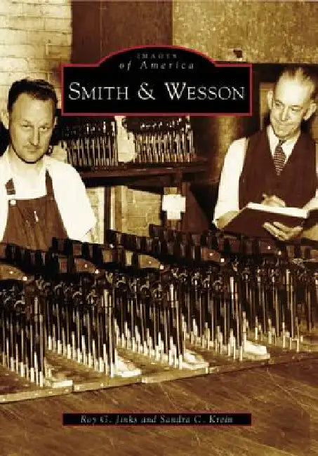 Smith & Wesson by Roy G. Jinks, Sandra C. Krein