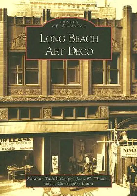 Long Beach Art Deco by Suzanne Tarbell Cooper, John W. Thomas, J. Christopher Launi