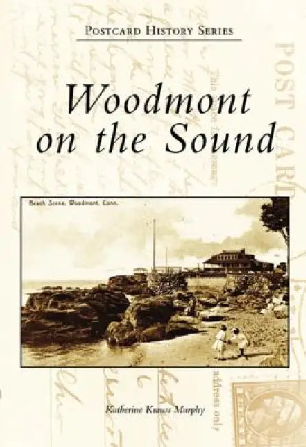 Woodmont on the Sound by Katherine Krauss Murphy