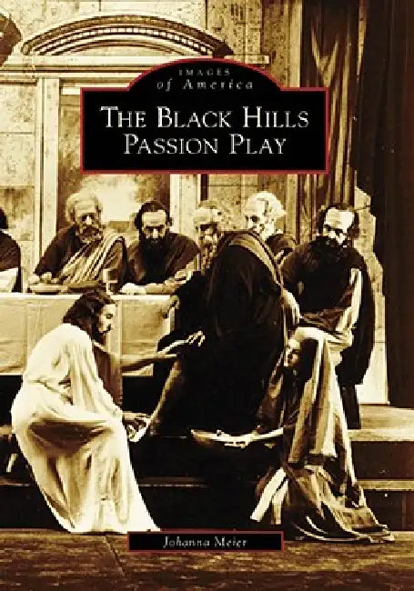 Black Hills Passion Play by Johanna Meier