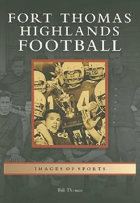 Fort Thomas Highlands Football by Bill Thomas