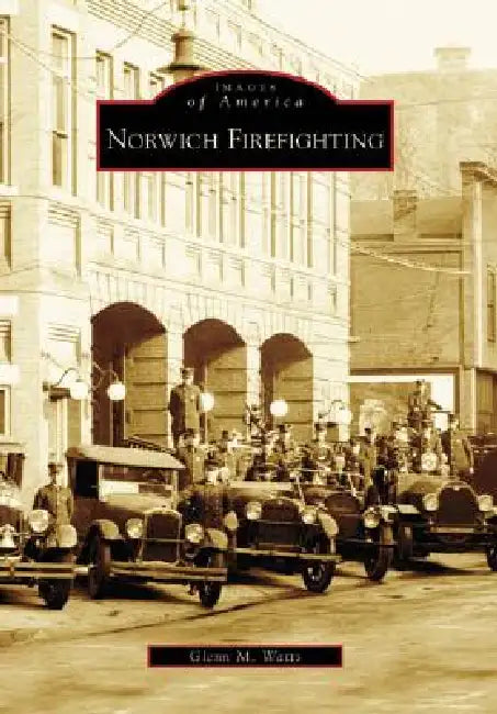 Norwich Firefighting by Glenn M. Watts