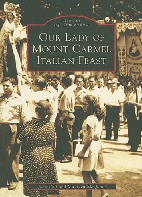 Our Lady of Mount Carmel Italian Feast by Maureen McQuaid