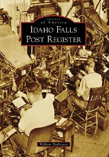 Idaho Falls Post Register by William Hathaway