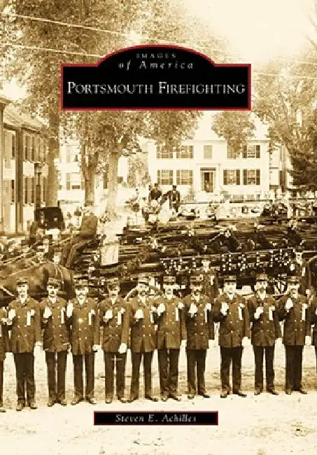 Portsmouth Firefighting by Steven E. Achilles