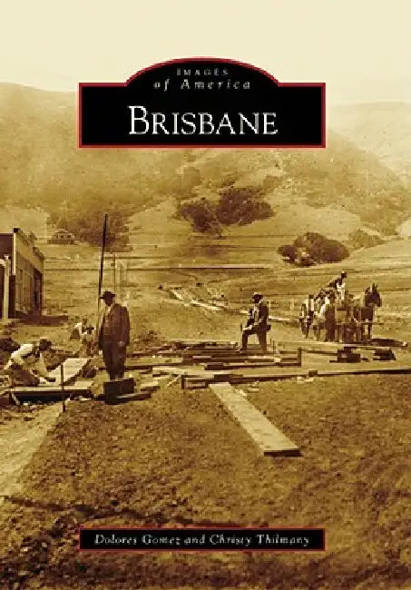Brisbane by Dolores Gomez, Christy Thilmany
