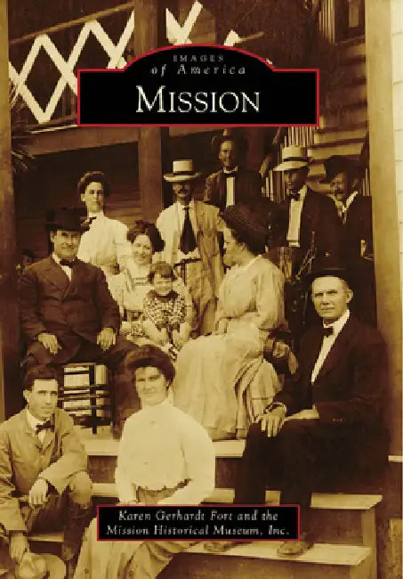 Mission by Karen Gerhardt Fort, Mission Historical Museum
