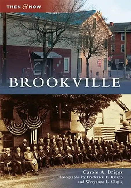 Brookville by Carole A. Briggs, Wrayanne Clapie, Jefferson Co Historical Societ