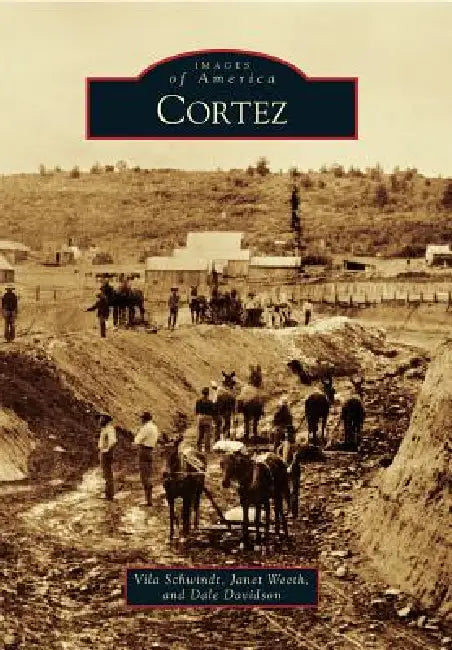Cortez by Vila Schwindt, Dale Davidson, Janet Weeth