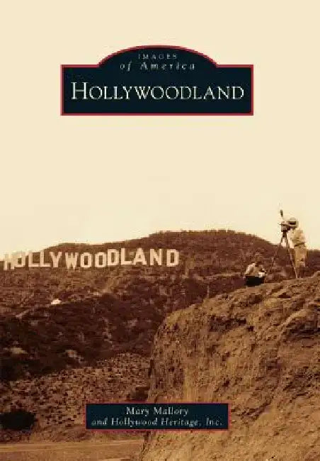 Hollywoodland by Mary Mallory