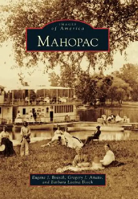 Mahopac by Eugene Boesch, Greg Amato, Barbara Bosch