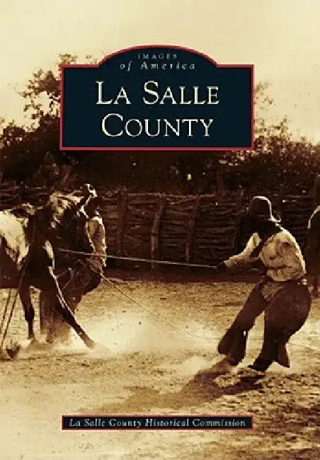La Salle County by La Salle County Historical Commission