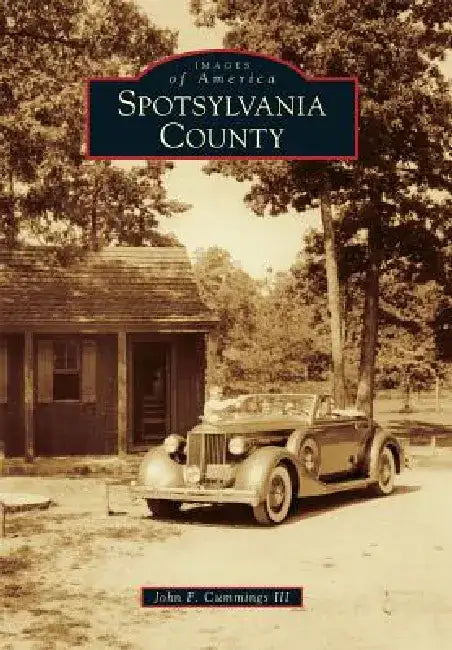 Spotsylvania County by John F. Cummings III
