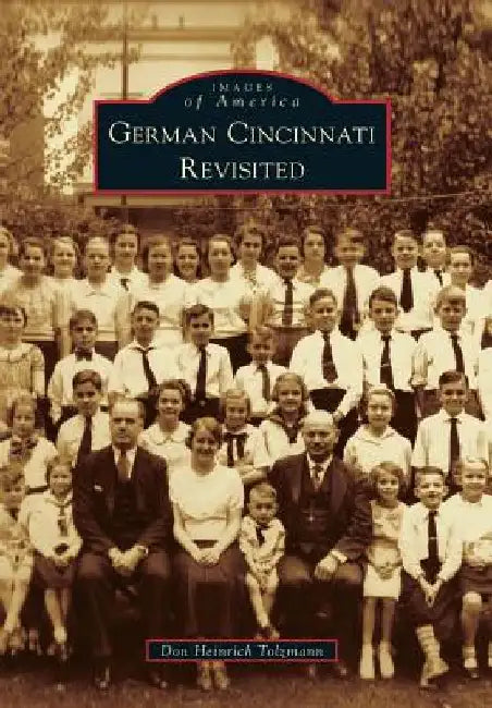 German Cincinnati: Revisited by Don Heinrich Tolzmann