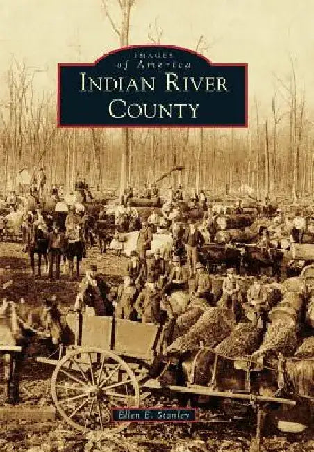 Indian River County by Ellen E. Stanley