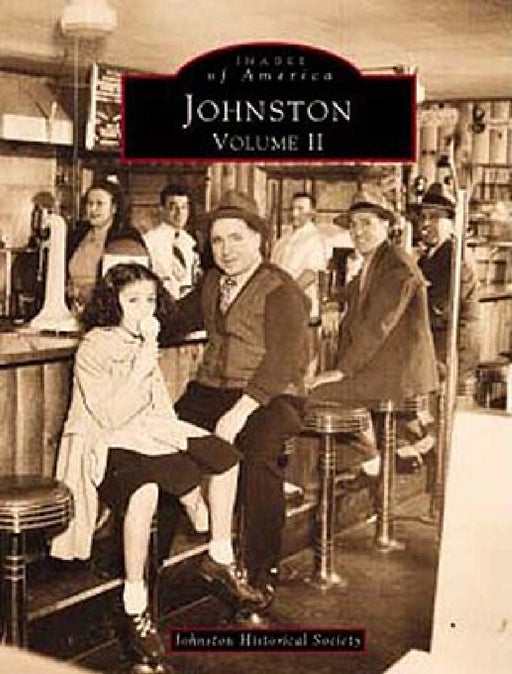 Johnston: Volume II by Johnston Historic Society