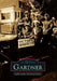 Gardner by South Gardner Historical Socie