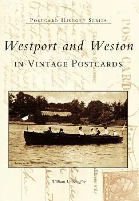Westport and Weston in Vintage Postcards by William L. Scheffler
