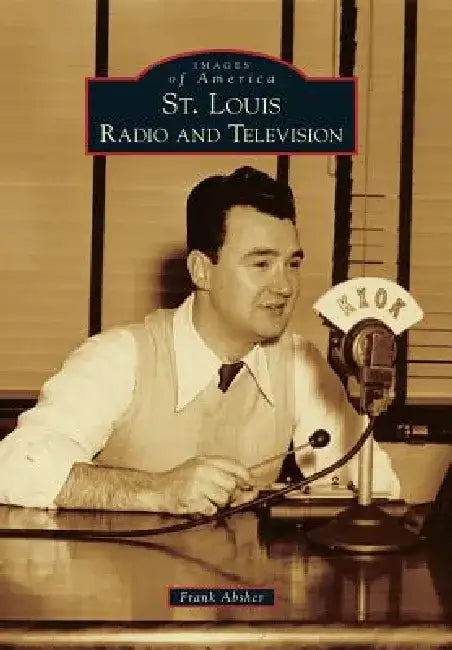 St. Louis Radio and Television by Frank Absher