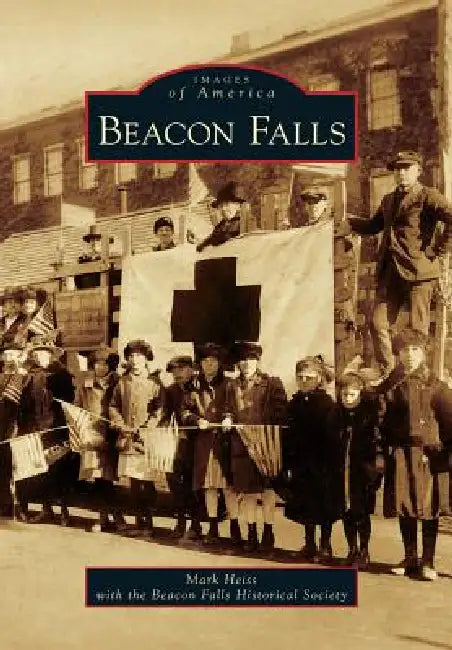 Beacon Falls by Mark Heiss, Beacon Falls Hist Soc (A)