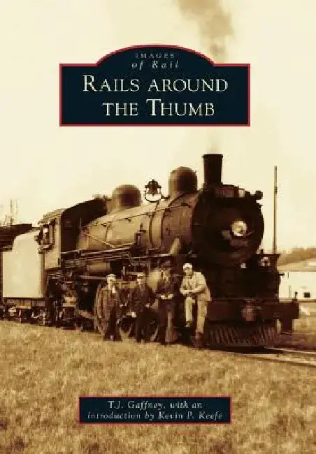 Rails Around the Thumb by T. J. Gaffney