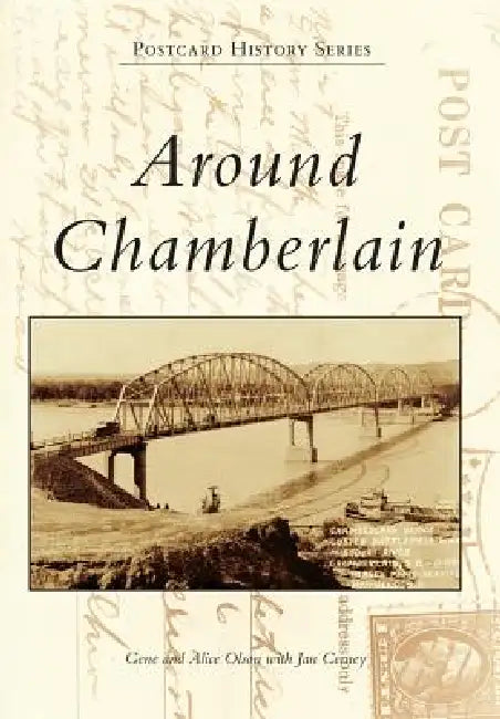 Around Chamberlain by Greg Olson, Janice Cerney
