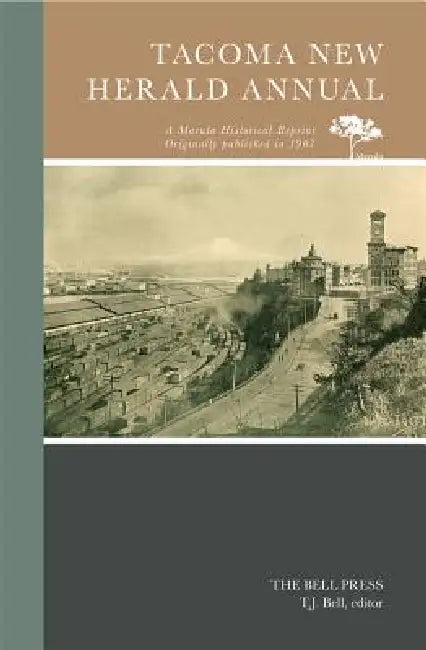 Tacoma New Herald Annual by The Bell Press, T. J. Bell