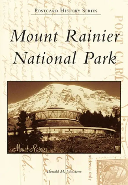 Mount Rainier National Park by Donald M. Johnstone