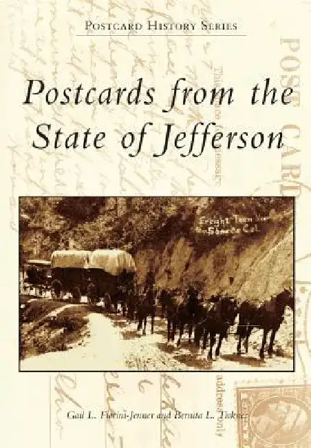 Postcards from the State of Jefferson by Gail L. Fiorini-Jenner